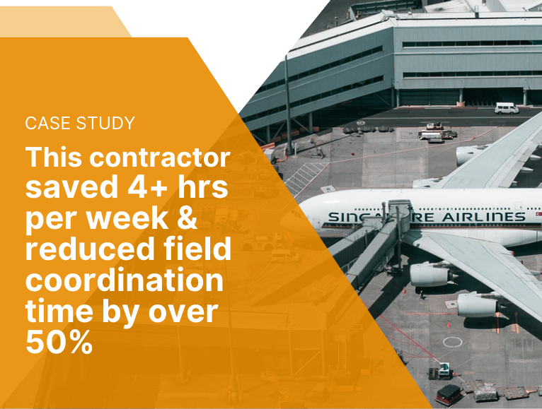 How This Contractor Saved 4+ Hours Per Week and Reduced Field Coordination Time by Over 50%